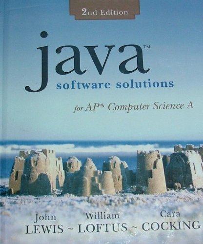 java software solutions for ap computer science a 2nd edition john lewis , william loftus, cara cocking