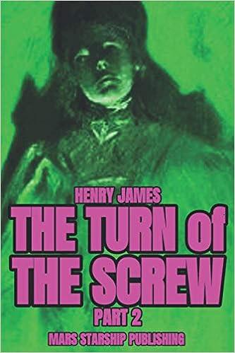 the turn of the screw part 2  henry james , mars starship publishing b08l2l8tzf, 979-8697926307