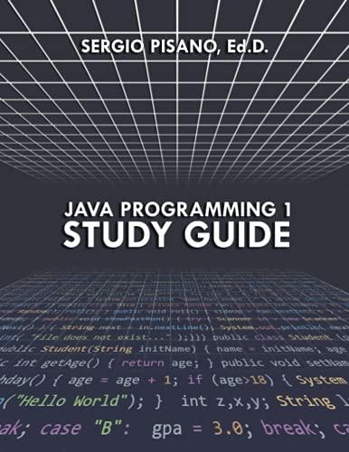 java programming 1 study guide 1st edition dr. sergio pisano 0578961350, 978-0578961354
