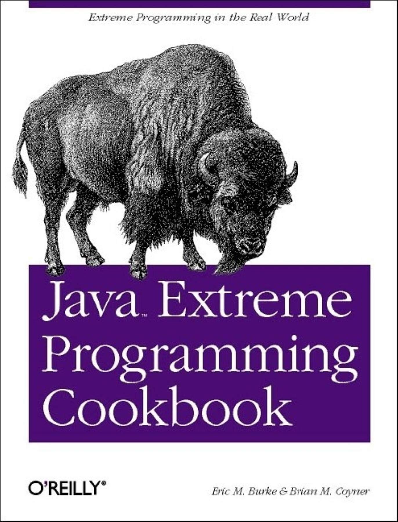 java extreme programming cookbook 1st edition eric m. burke, brian m. coyner 0596003870, 978-0596003876