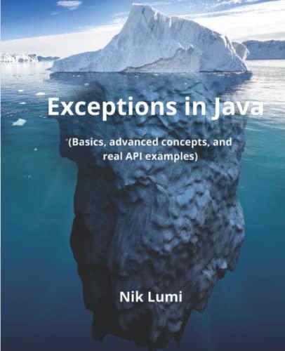exceptions in java basics advanced concepts and real api examples 1st edition nik lumi b09q1z8gsk,