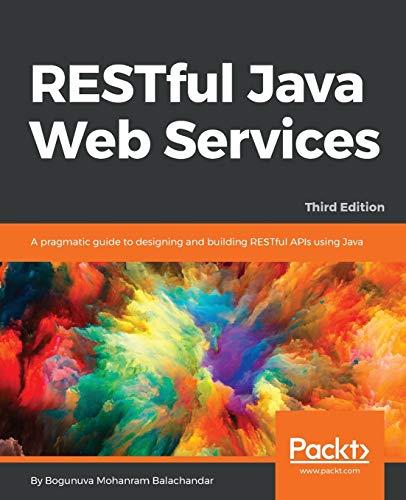restful java web services a pragmatic guide to designing and building restful apis using java 3rd edition