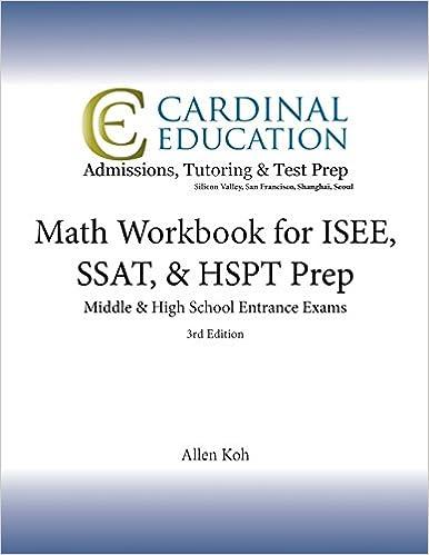 cardinal education math workbook for isee ssat and hspt prep 3rd edition allen koh 1482725584, 978-1482725582