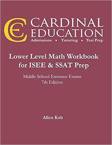 cardinal education lower level math workbook for isee and ssat prep 7th edition allen koh 1985832852,