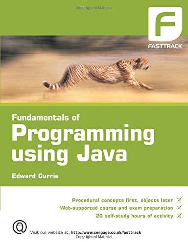 fundamentals of programming using java 1st edition edward currie 1844804518, 978-1844804511