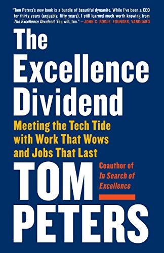 the excellence dividend meeting the tech tide with work that wows and jobs that last 1st edition tom peters