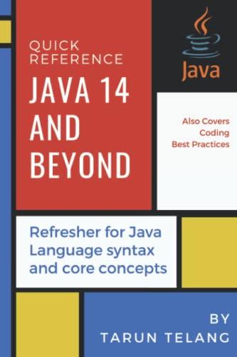 quick reference java 14 and beyond refresher for java language syntax and core concepts 1st edition tarun