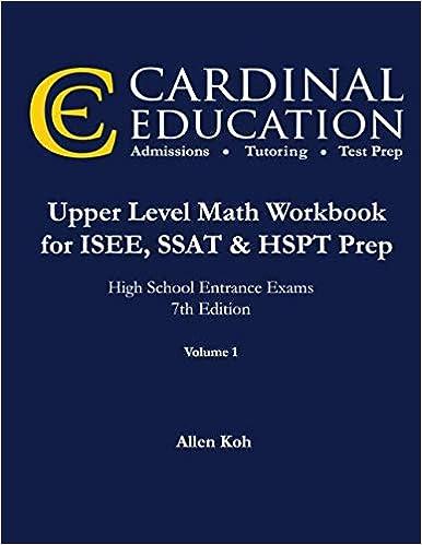 cardinal education upper level math workbook for isee ssat and hspt volume 1 7th edition allen koh