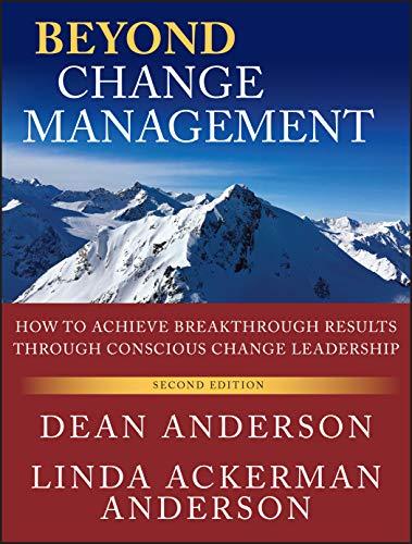 beyond change management how to achieve breakthrough results through conscious change leadership 2nd edition