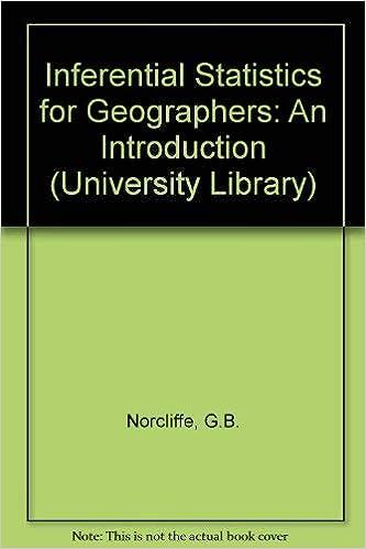 inferential statistics for geographers an introduction 2nd edition g.b. norcliffe 0091498112, 978-0091498115
