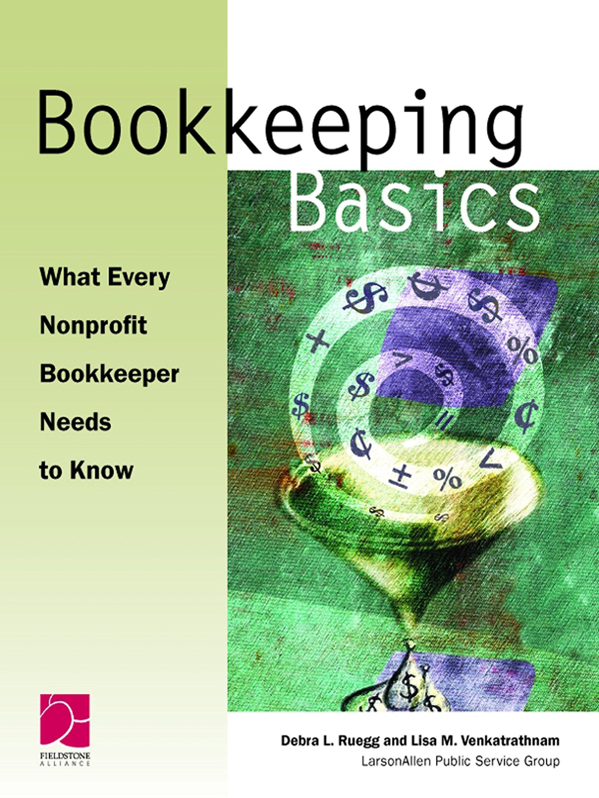 bookkeeping basics what every nonprofit bookkeeper needs to know 1st edition lisa m. venkatrathnam, debra l