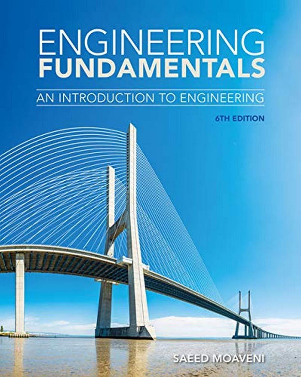 engineering fundamentals an introduction to engineering 6th edition saeed moaveni 1337705012, 978-1337705011