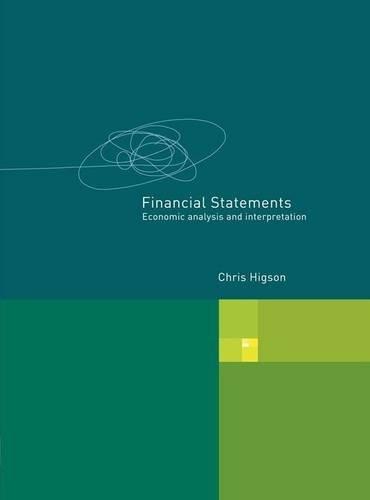 financial statements economic analysis and interpretation 1st edition chris higson 1845780116, 978-1845780111