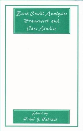 bond credit analysis framework and case studies 1st edition frank j. fabozzi 9781883249915