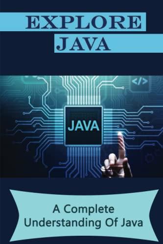 explore java a complete understanding of java 1st edition paulette mcclenahan b0bq9lm7b7, 979-8370738975