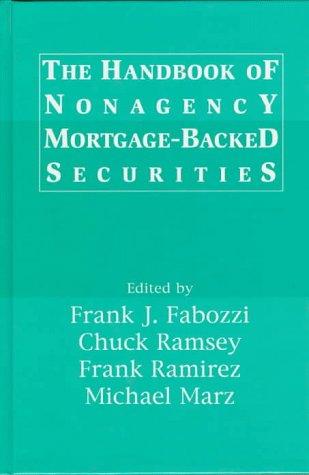 the handbook of nonagency mortgage backed securities 1st edition frank j. fabozzi, chuck ramsey, frank r.