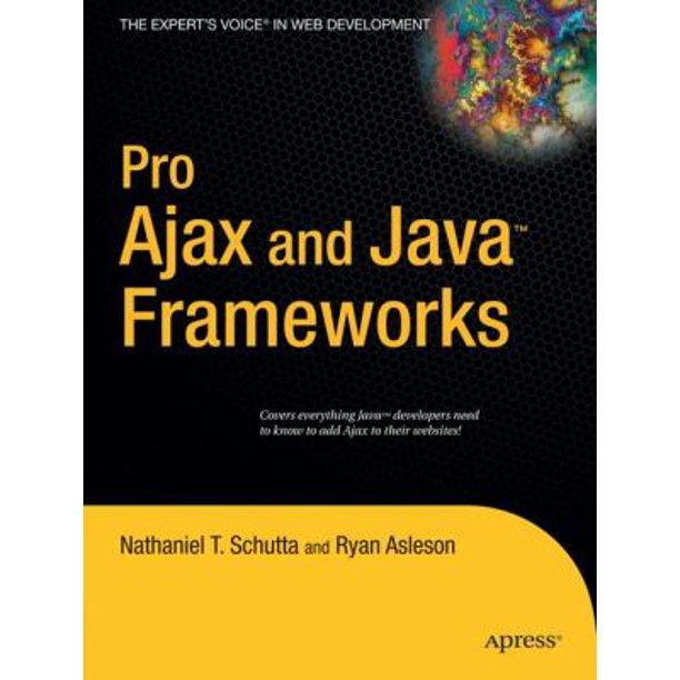 pro ajax and java frameworks 1st edition schutta, nathaniel; asleson, ryan 1590596773, 978-1590596777