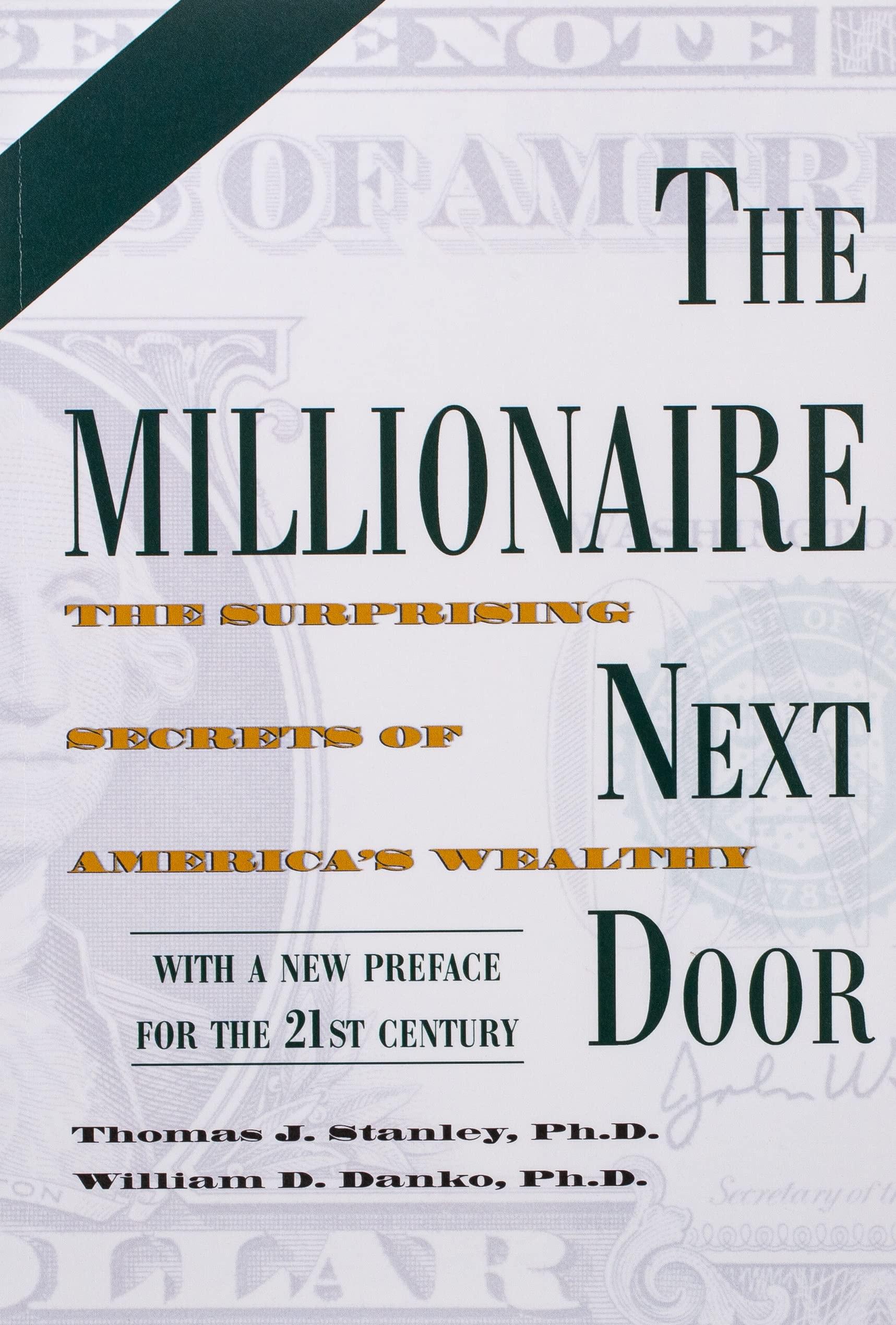the millionaire next door the surprising secrets of americas wealthy 1st edition thomas j. stanley, william