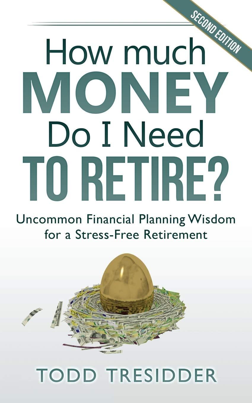how much money do i need to retire uncommon financial planning wisdom for a stress free retirement 1st