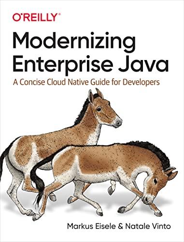 modernizing enterprise java a concise cloud native guide for developers 1st edition markus eisele, natale