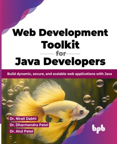 web development toolkit for java developers build dynamic secure and scalable web applications with java 1st