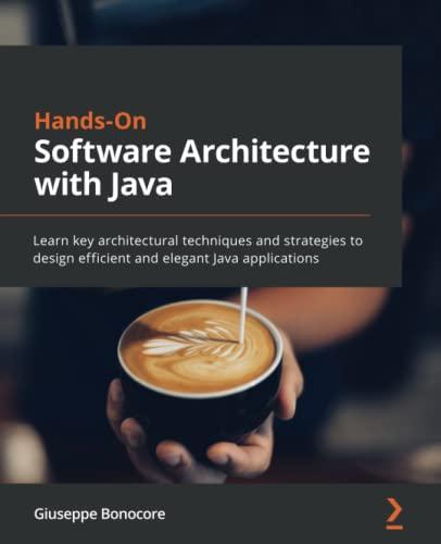 handson software architecture with java learn key architectural techniques and strategies to design efficient