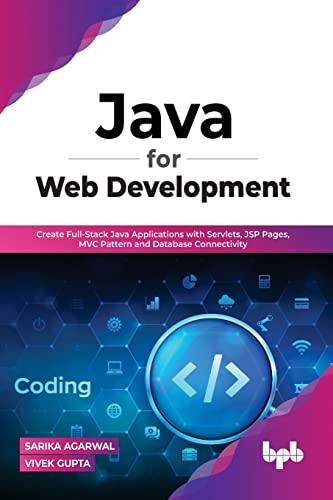 java for web development create full stack java applications with servlets jsp pages mvc pattern and database