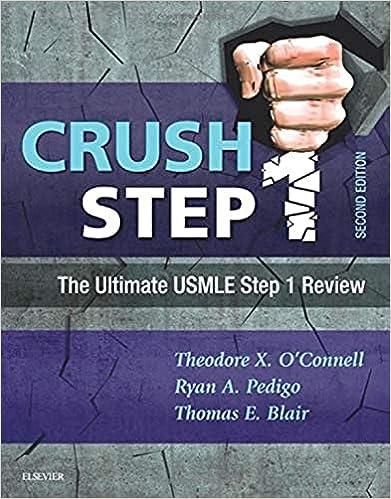 crush step 1 the ultimate usmle step 1 review 2nd edition theodore x. o'connell md, ryan a. pedigo md, thomas