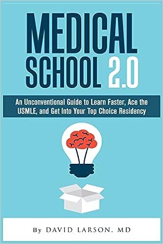 medical school 2.0 an unconventional guide to learn faster ace the usmle and get into your top choice