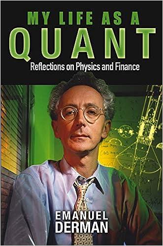 my life as a quant reflections on physics and finance 1st edition emanuel derman 0471394203, 978-0471394204