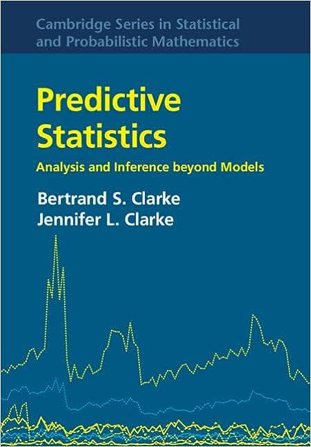 predictive statistics analysis and inference beyond models 1st edition bertrand s. clarke , jennifer l.