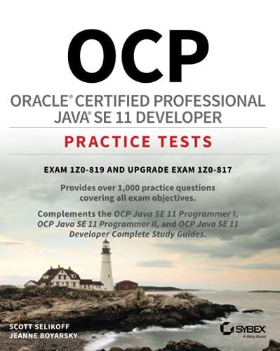 OCP Oracle Certified Professional Java SE 11 Developer Practice Tests Exam 1Z0 819 And Upgrade Exam 1Z0 817