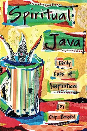spiritual java daily cups of inspiration 1st edition chip bristol, richelle thompson b08mvq2y96,