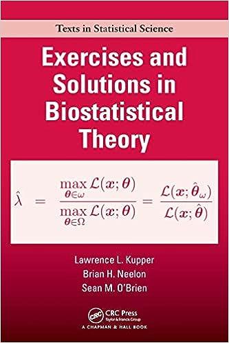 exercises and solutions in biostatistical theory texts in statistical science 1st edition lawrence kupper,