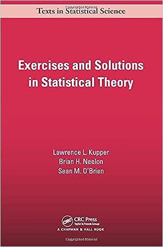 exercises and solutions in statistical theory texts in statistical science 1st edition lawrence l. kupper ,