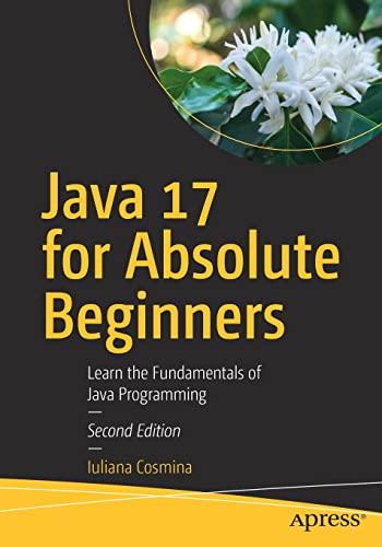 java 17 for absolute beginners learn the fundamentals of java programming 2nd edition iuliana cosmina