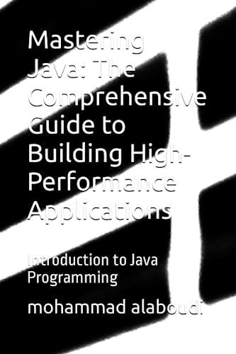 mastering java the comprehensive guide to building high performance applications introduction to java