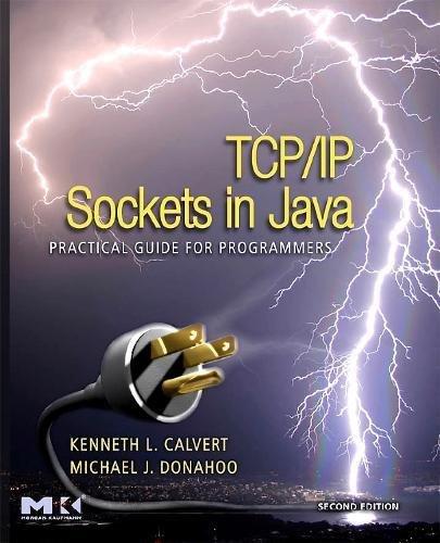 tcp ip sockets in java practical guide for programmers 2nd edition kenneth l. calvert, michael j. donahoo