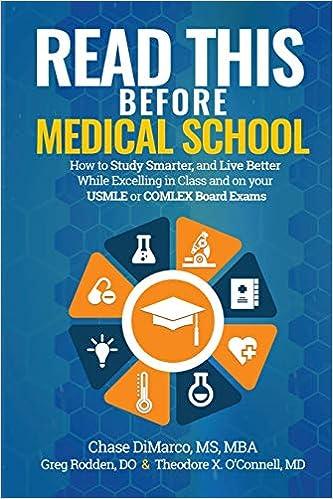 read this before medical school how to study smarter and live better while excelling in class and on your