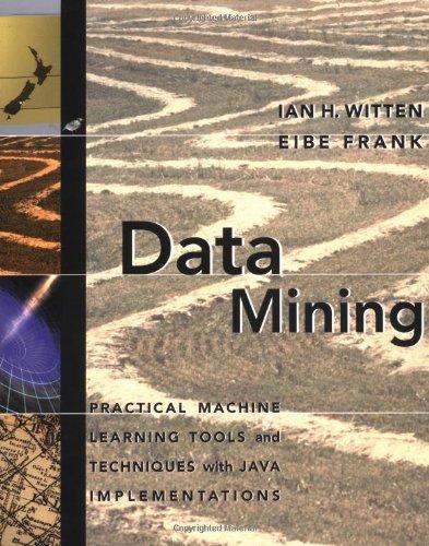 data mining practical machine learning tools and techniques with java implementations 1st edition ian h.