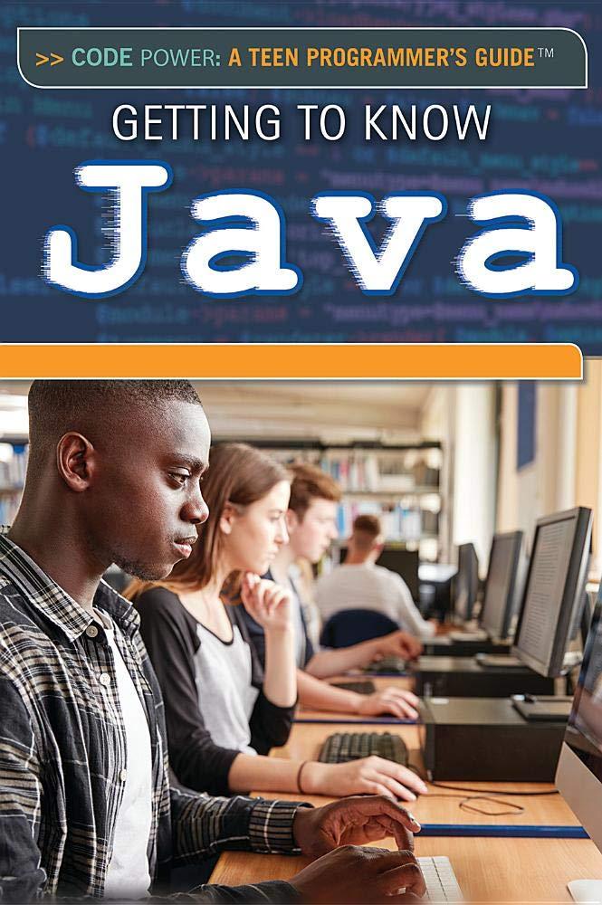 getting to know java code power a teen programmers guide 1st edition don rauf 1508183724, 978-1508183723