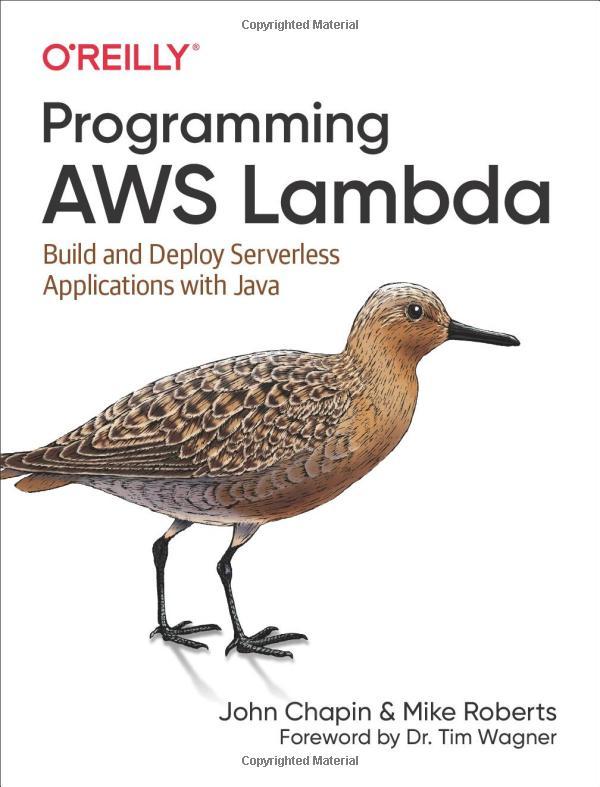 programming aws lambda build and deploy serverless applications with java 1st edition john chapin, mike