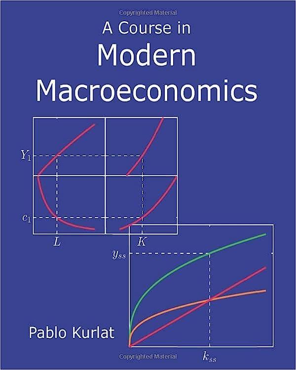 a course in modern macroeconomics 1st edition pablo kurlat 1073566714, 978-1073566716