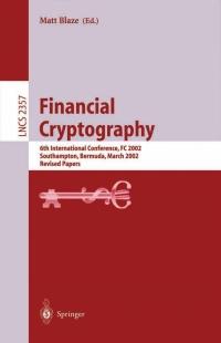 financial cryptography 1st edition 6th international conference fc 2002 southampton bermuda march 11-14 2002