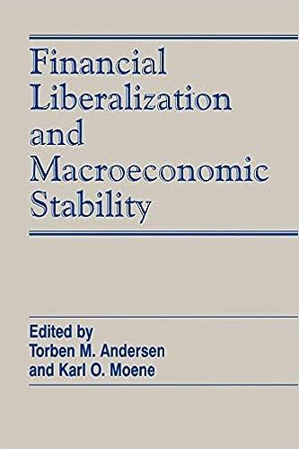 financial liberalization and macroeconomic stability 1st edition torben m. andersen, karl-ove moene