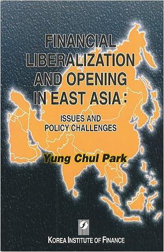 financial liberalization and opening in east asia issues and policy challenges 1st edition yung chul park
