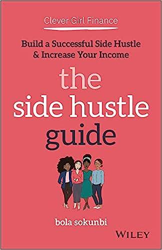 clever girl finance the side hustle guide build a successful side hustle and increase your income 1st edition