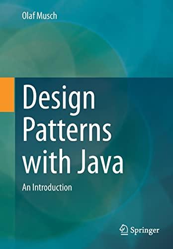 design patterns with java an introduction 1st edition olaf musch 3658398280, 978-3658398286