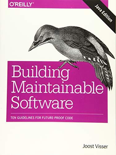 building maintainable software java edition ten guidelines for future proof code 1st edition joost visser,