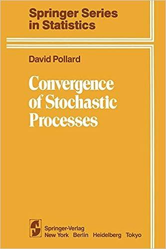 convergence of stochastic processes springer series in statistics 1st edition d. pollard 1461297583,